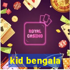 kid bengala